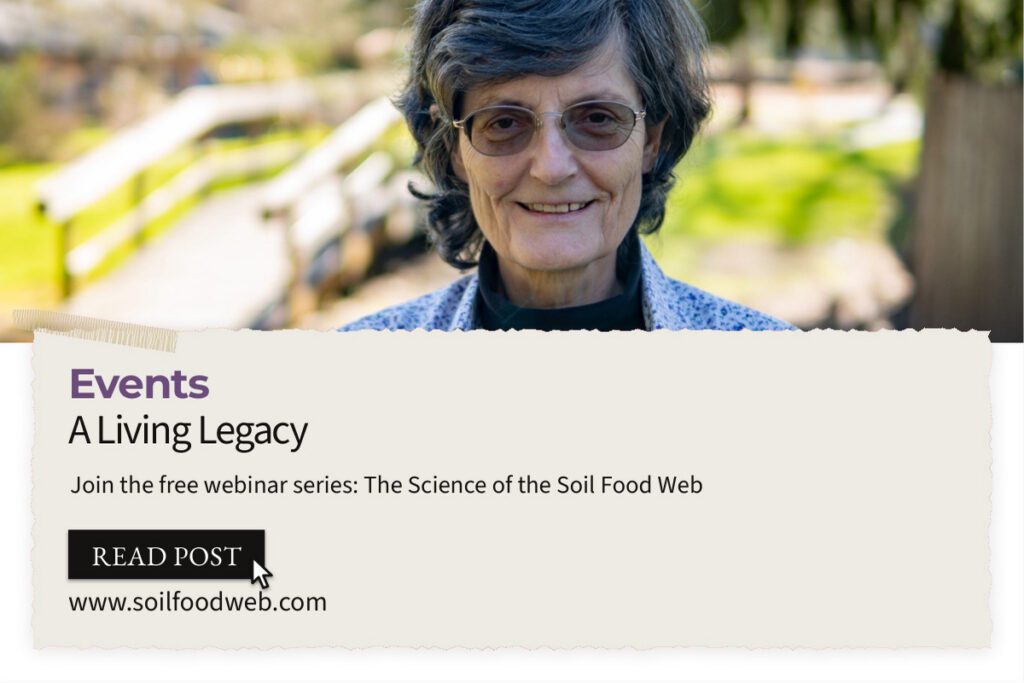 🌱 Join the Free Webinar Series: A Living Legacy — The Science of the Soil Food Web